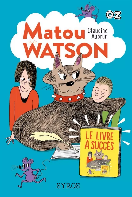 Matou Watson - Tome 2 : Le livre à succès - collection OZ - Claudine Aubrun - Nathan