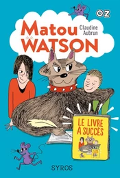 Matou Watson - tome 2 Le livre à succès