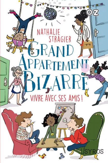 Grand appartement bizarre - Tome 2 : Vivre avec ses amis ! - Nathalie Stragier - Nathan