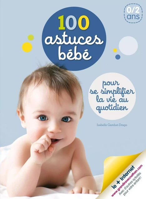 100 astuces bébé - Dès 6 mois - Isabelle Gambet-Drago - Nathan