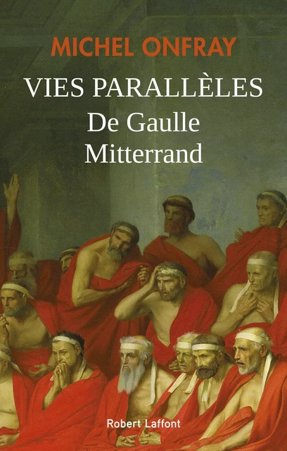 Vies parallèles - Michel Onfray - Groupe Robert Laffont