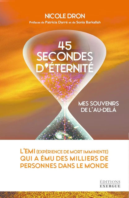 45 secondes d'éternité - Mes souvenirs de l'au-delà - Nicole Dron - Courrier du livre