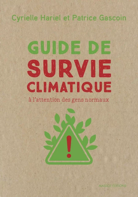 Guide de survie climatique - A l'attention des gens normaux - Patrice Gascoin, Cyrielle Hariel - MASSOT EDITIONS