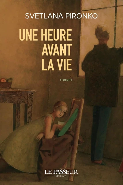 Une heure avant la vie - Svetlana Pironko - Le Passeur