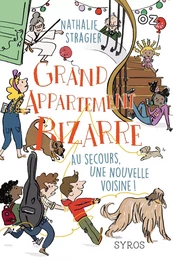 Grand Appartement Bizarre - Tome 3 : Au secours, une nouvelle voisine ! - collection OZ