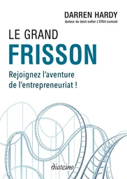 Le grand frisson - Rejoignez l'aventure de l'entrepreneuriat !