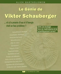 Le Génie de Viktor Schauberger : Et si la pénurie d'eau et d'énergie était un faux problème ?