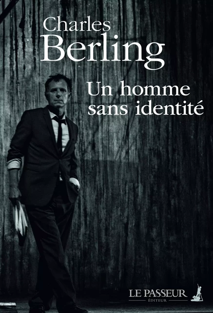 Un homme sans identité - Charles Berling - Le Passeur