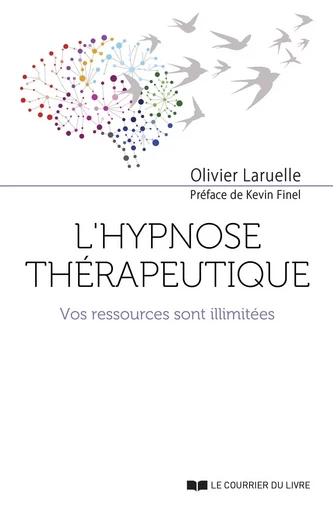 L'hypnose thérapeutique - Vos ressources sont illimitées - Olivier Laruelle - Courrier du livre