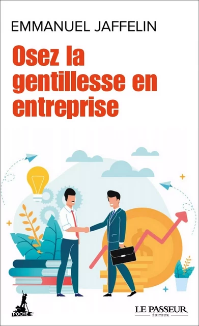 Osez la gentillesse en entreprise - Emmanuel Jaffelin - Le Passeur