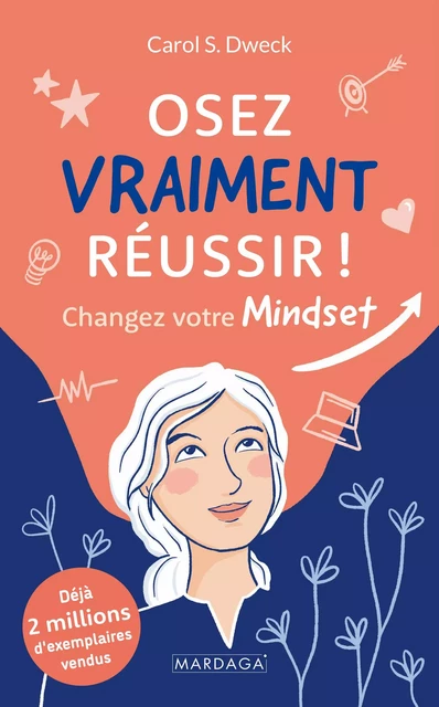 Osez vraiment réussir ! - Carol S. Dweck - Mardaga