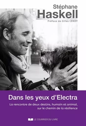 Dans les yeux d'Electra - La rencontre de deux destins, humain et animal, sur le chemin de la résili