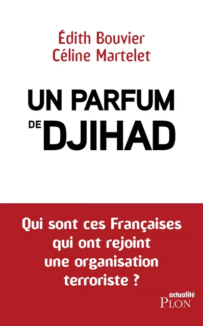 Un parfum de djihad - Édith Bouvier, Céline Martelet - Place des éditeurs