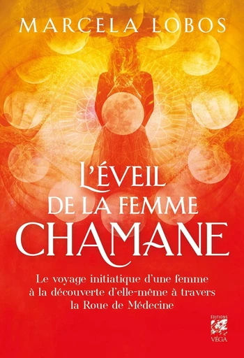 L'éveil de la femme chamane - Marcela Lobos - Tredaniel