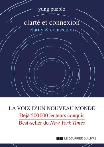 Clarté et connexion - clarity & connection - Yung Pueblo - Courrier du livre