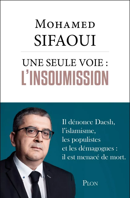 Une seule voie : l'insoumission - Mohamed Sifaoui - Place des éditeurs