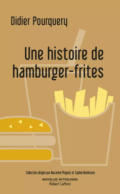 Une histoire de hamburger-frites - Didier Pourquery - Groupe Robert Laffont