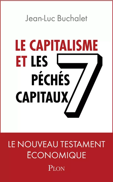 Le capitalisme et les 7 péchés capitaux - Jean-Luc Buchalet - Place des éditeurs