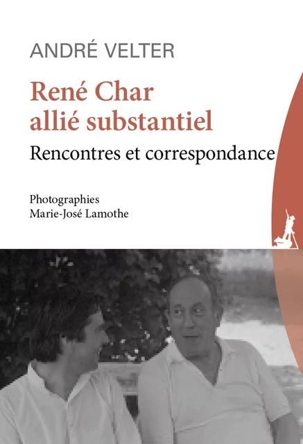 René Char allié substantiel - André Velter - Le Passeur