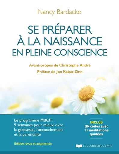 Se préparer à la naissance en pleine conscience 3ed - Nancy Bardacke - Courrier du livre