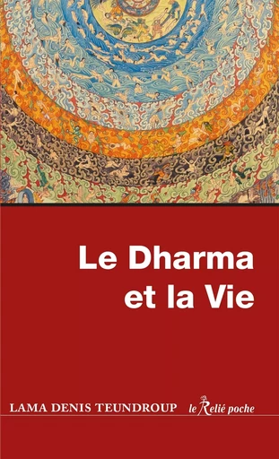 Le dharma et la vie - Lama Denis Teundroup - Relié