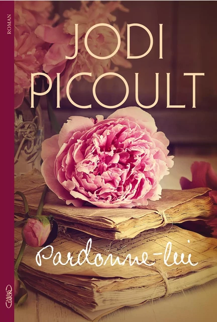 Pardonne-lui - Jodi Picoult - Michel Lafon