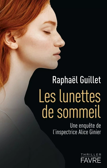 Les lunettes de sommeil - Une enquête de l'inspectrice Alice Ginier - Raphaël Guillet - Groupe Libella