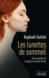 Les lunettes de sommeil - Une enquête de l'inspectrice Alice Ginier