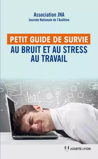 Petit guide de survie au bruit et au stress au travail -  Association La jna - Tredaniel