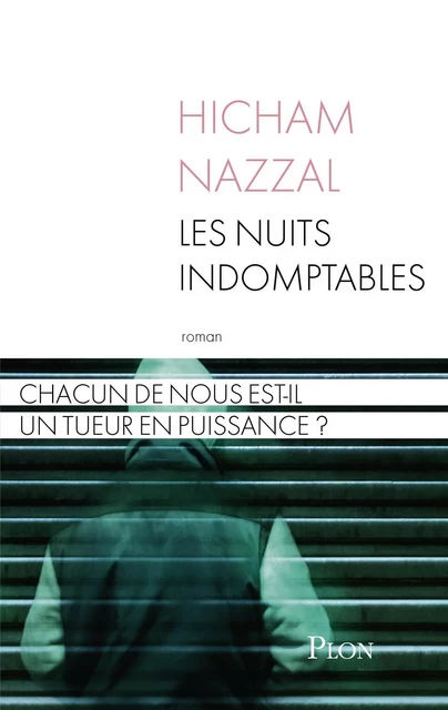 Les nuits indomptables - Hicham Nazzal - Place des éditeurs