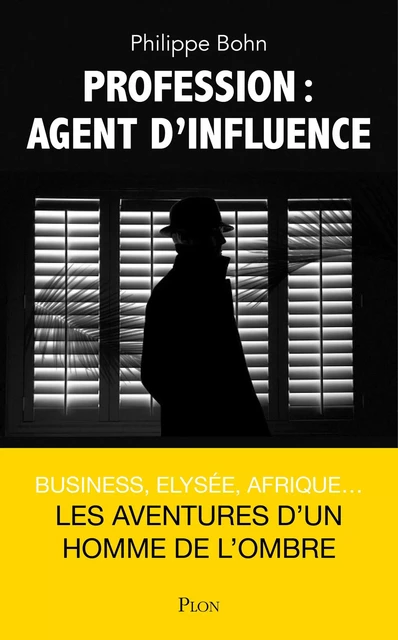 Profession : agent d'influence - Philippe Bohn - Place des éditeurs