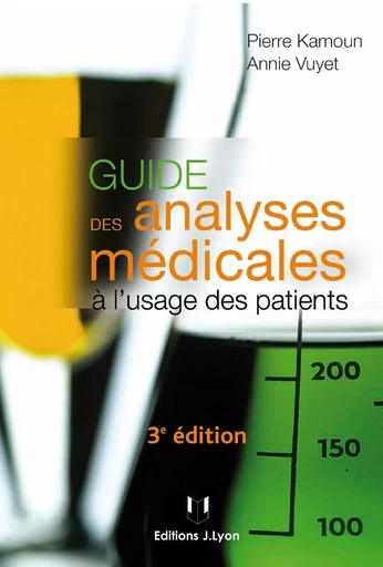 Guide des analyses médicales - Pierre Kamoun, Annie Vuyet - Tredaniel