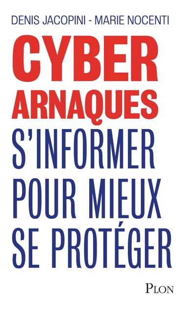 Cyberarnaques - Denis Jacopini, Marie Nocenti - Place des éditeurs