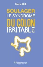 Soulager le syndrome du côlon irritable