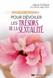 Rituels de femmes pour dévoiler les trésors de la sexualité