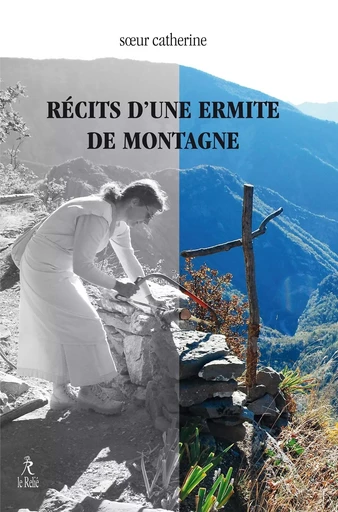 Récits d'une ermite de montagne -  Soeur catherine - Relié