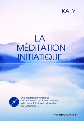 La méditation initiatique -  Kaly - Courrier du livre