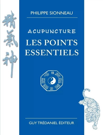 Acupuncture les points essentiels - Philippe Sionneau - Tredaniel