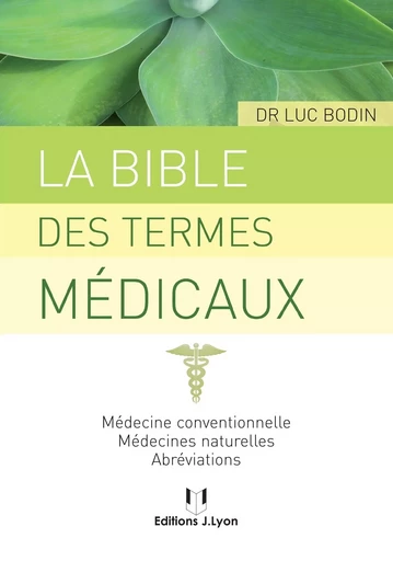 La bible des termes médicaux - Luc Bodin - Tredaniel