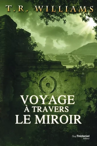 Voyage à travers le miroir - T.R Williams - Tredaniel