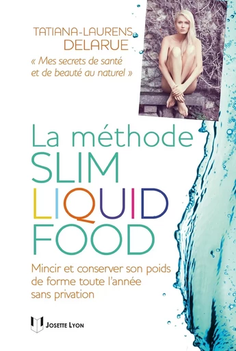 La méthode slim liquid food - Tatiana-Laurens Delarue - Tredaniel