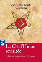 La clé d'Hiram revisitée - Le Plan du Grand Architecte de l'Univers