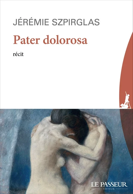 Pater dolorosa - Jérémie Szpirglas - Le Passeur