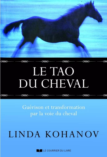 Le Tao du cheval - Linda Kohanov - Courrier du livre