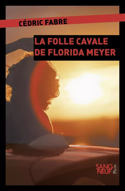 La folle cavale de Florida Meyers - Cédric Fabre - Place des éditeurs