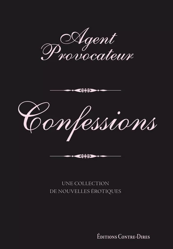 Agent provocateur - Confessions - Joseph Corré, Serena Rees - Tredaniel