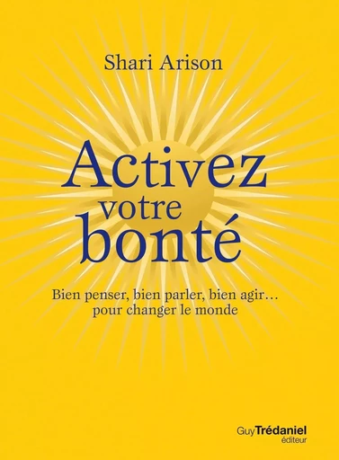 Activez votre bonté - Shari Arison - Tredaniel