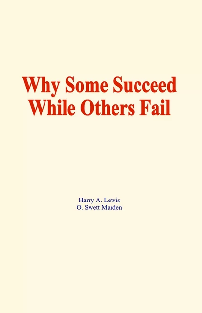 Why some succeed while others fail - Harry A. Lewis, O. S. Marden - EHS