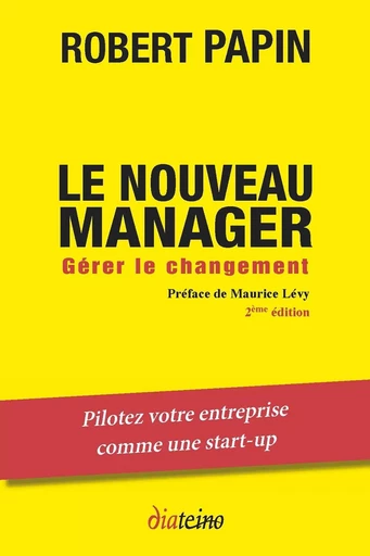 Le Nouveau Manager - Gérer le changement - Robert Papin - Tredaniel