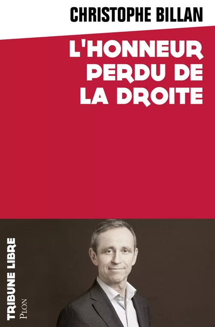 L'honneur perdu de la Droite - Christophe Billan - Place des éditeurs